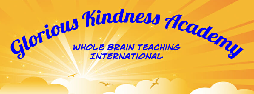 Whole Brain Teaching Glorious Kindness Academy Whole Brain Teaching Glorious Kindness Academy